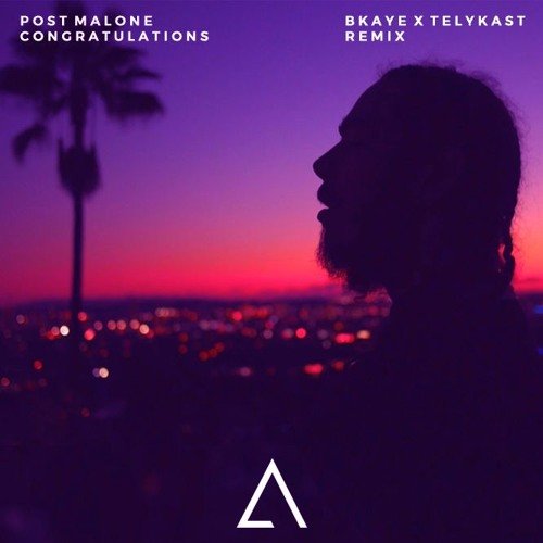 Post Malone - Congratulations (BKAYE X TELYKast Remix)